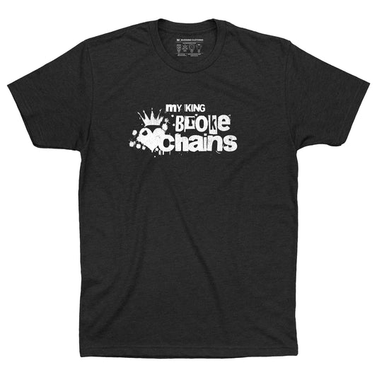 My King Broke Chains T-Shirt